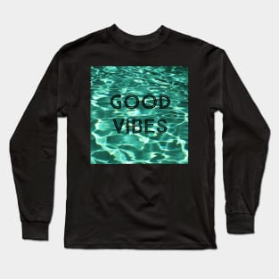 Good Vibes (Pool) Long Sleeve T-Shirt